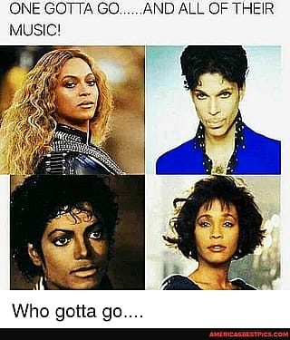 One has to go including their entire music catalog. Who are you going with?'